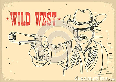 Portrait man in cowboy hat holding gun. Gunslinger wild west on old poster Vector Illustration