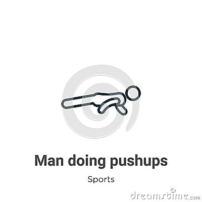 Man doing pushups outline vector icon. Thin line black man doing pushups icon, flat vector simple element illustration from Vector Illustration