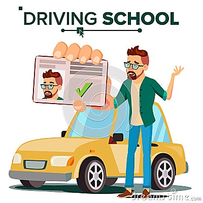 Man In Driving School Vector. Training Car. Successful Pass Exam. Learning To Drive. Driving License. Isolated Flat Vector Illustration