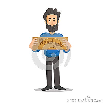 Man holding sign need a job, jobless man searching work on white background Vector Illustration