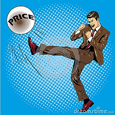 Man kicking ball with name price. Vector illustration in comic pop art retro style. Businessman fighting financial Vector Illustration