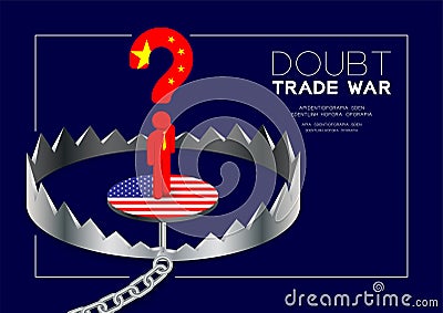 Man pictogram and question mark China flag standing on isometric Trap America flag, Doubt Trade war and tax crisis concept design Vector Illustration