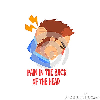 Man suffering from pain in the back of the head, disease of the head, migraine, sick unhappy man character vector Vector Illustration