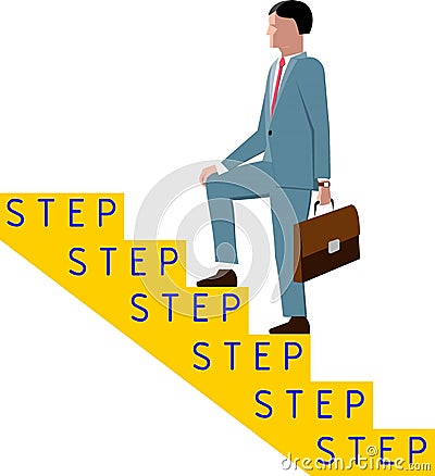The man in the suit with briefcase up the stairs with inscription `step` for each step Vector Illustration
