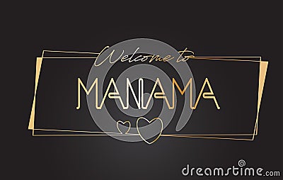 Manama Welcome to Golden text Neon Lettering Typography Vector Illustration Vector Illustration