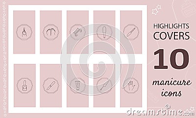 Manicure icons. Highlights Stories Covers for popular social media. Perfect for bloggers. Set of hand drawn signs Vector Illustration