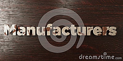 Manufacturers - grungy wooden headline on Maple - 3D rendered royalty free stock image Stock Photo