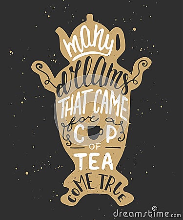 Many dreams that came for a cup of tea come true, in samovar. Vector Illustration