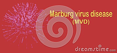 Marburg virus disease. Marburg virus disease MVD or Marburg haemorrhagic fever outbreak concept. Virus causes severe viral Stock Photo