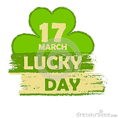17 March lucky day with shamrock sign, green drawn banner Stock Photo
