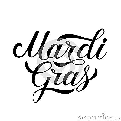 Mardi Gras calligraphy hand lettering isolated on white. Fat or Shrove Tuesday sign. Traditional carnival in New Orlean Vector Illustration