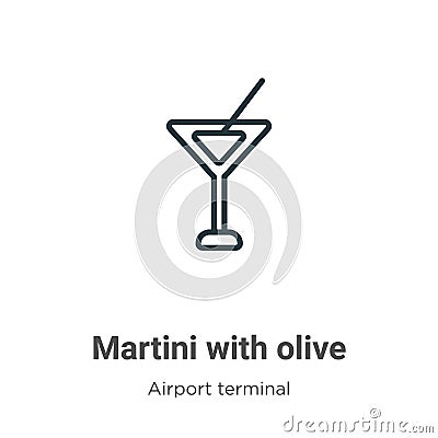 Martini with olive outline vector icon. Thin line black martini with olive icon, flat vector simple element illustration from Vector Illustration