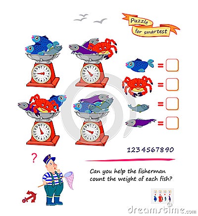 Math logic puzzle game for smartest. Can you help the fisherman count the weight of each fish? Solve examples and write the Vector Illustration