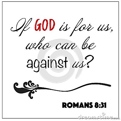 Romans 8:31 - If God is for us, who can be against us vector on white background for Christian encouragement from the Old Testamen Vector Illustration