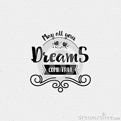 May all your dreams come true. Banner, badge, for a blog or social networks, can be used as a print Vector Illustration