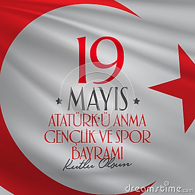 May 19 Commemoration of Ataturk, Youth and Sports Day. Billboard, Poster, Social Media, Greeting Card template. Turkish: 19 Mayis Vector Illustration