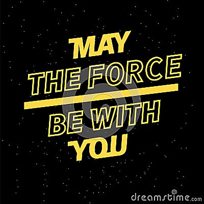 2019 may the force be with you for your seasonal leaflets and greeting cards or Christmas themed invitations. Vector Illustration
