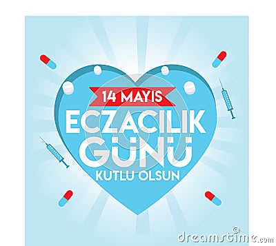 14 may. happy pharmacist day. turkish: 14 mayis. eczacilik gunu kutlu olsun Vector Illustration