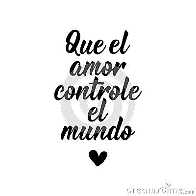 May love control the world - in Spanish. Lettering. Ink illustration. Modern brush calligraphy Stock Photo