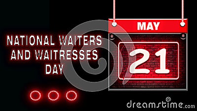 21 May, National Waiters and Waitresses Day, Neon Text Effect on black Background Stock Photo