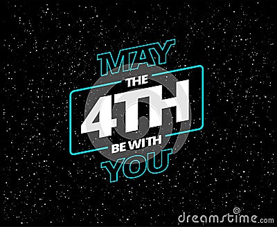 May the 4th be with you - holiday greeting card vector Vector Illustration