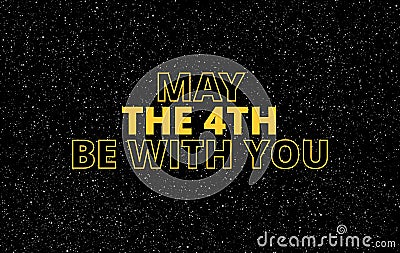 May the 4th be with you - holiday greetings vector illustration Vector Illustration