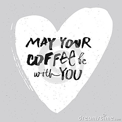 May Your Coffee be with You Vector Illustration
