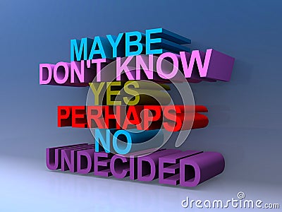 Maybe don`t know yes perhaps no undecided Stock Photo