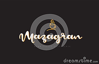 mazagran word text logo with coffee cup symbol idea typography Vector Illustration