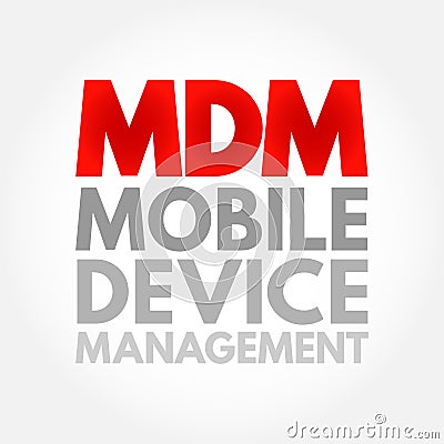 MDM Mobile Device Management - proven methodology and toolset used to provide a workforce mobile productivity tools and Stock Photo