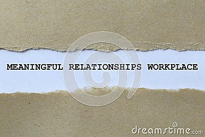 meaningful relationships workplace on white paper Stock Photo