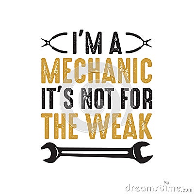 Mechanic Funny Saying and Quote. Best for Print Design like Poster, T shirt, clothing Stock Photo