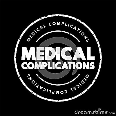Medical complications - unfavorable result of a disease, health condition, or treatment, text concept for presentations and Stock Photo