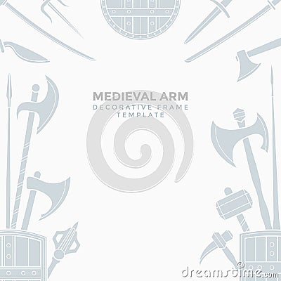 Medieval cold steel arms frame Vector Illustration