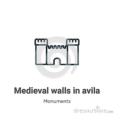 Medieval walls in avila outline vector icon. Thin line black medieval walls in avila icon, flat vector simple element illustration Vector Illustration