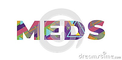 Meds Concept Retro Colorful Word Art Illustration Vector Illustration