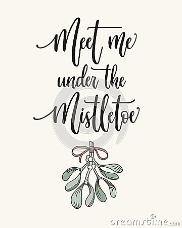 Meet me under the mistletoe calligraphy Vector Illustration