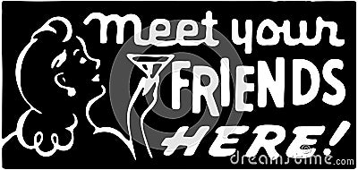 Meet Your Friends Here Vector Illustration