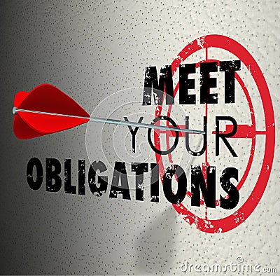 Meet Your Obligations Words Arrow Hitting Bulls-Eye Target Stock Photo