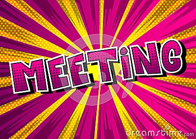 Meeting - Vector illustrated comic book style phrase. Stock Photo