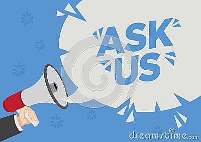 Megaphone with Ask Us inside a speech bubble. Concept of customer inquiry helpline of customer services Vector Illustration