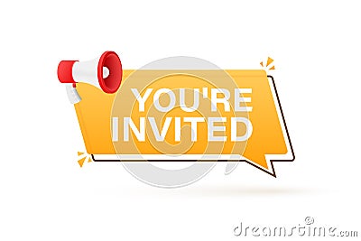 Megaphone banner, business concept with text You re invited. Vector illustration. Vector Illustration