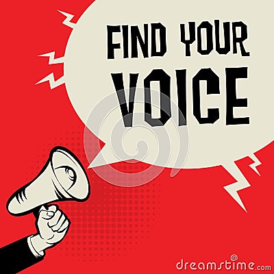 Megaphone Hand, business concept with text Find Your Voice Vector Illustration