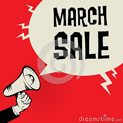 Megaphone Hand, business concept with text March Sale Vector Illustration