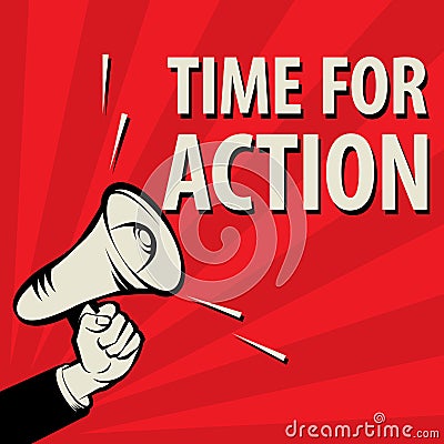Megaphone Hand, business concept with text Time For Action Vector Illustration