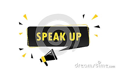 Megaphone with Speak up speech bubble banner. Loudspeaker. Can be used for business, marketing and advertising. Vector EPS 10. Vector Illustration