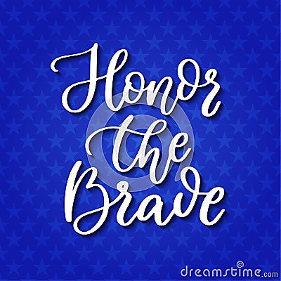 Memorial day vector hand lettering. American national holiday quote. Honor the brave Vector Illustration