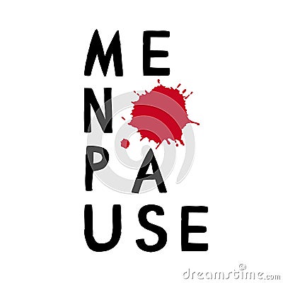 Menopause phrase with blood spot drop for support website banner. Vector Illustration