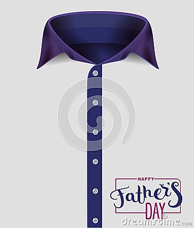 Mens shirt with blue collar. Happy Fathers Day. Handwriting text for template greeting card Vector Illustration