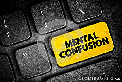 Mental Confusion is the inability to think as clearly or quickly as you normally do, text button on keyboard, concept background Stock Photo